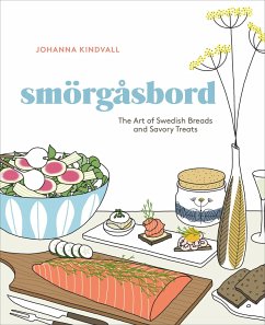 Smorgasbord: The Art of Swedish Breads and Savory Treats [A Cookbook] - Kindvall, Johanna