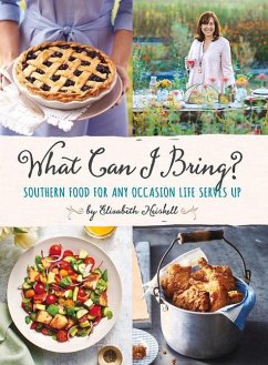 What Can I Bring?: Southern Food for Any Occasion Life Serves Up - Heiskell, Elizabeth