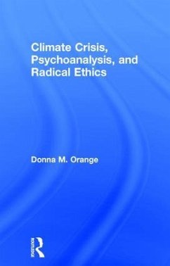 Climate Crisis, Psychoanalysis, and Radical Ethics - Orange, Donna M