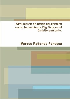 Simulación de redes neuronales como herramienta Big Data en el ámbito sanitario - Redondo Fonseca, Marcos