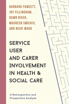 Service User and Carer Involvement in Health and Social Care - Fawcett, Barbara; Fillingham, Joy; River, Dawn