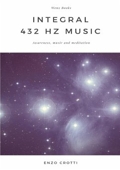 Integral 432 Hz Music - Awareness, music and meditation - Crotti, Enzo