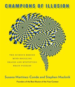 Champions of Illusion: The Science Behind Mind-Boggling Images and Mystifying Brain Puzzles - Macknik, Stephen