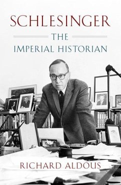 Schlesinger: The Imperial Historian - Aldous, Richard