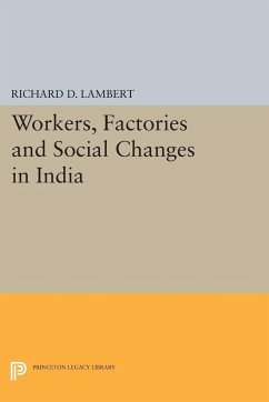 Workers, Factories and Social Changes in India - Lambert, Richard D.