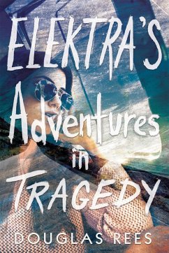 Elektra's Adventures in Tragedy - Rees, Douglas