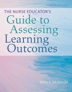 The Nurse Educator's Guide to Assessing Learning Outcomes - McDonald, Mary E