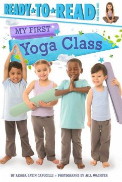 My First Yoga Class: Ready-To-Read Pre-Level 1 - Capucilli, Alyssa Satin