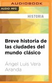 Breve Historia de Las Ciudades del Mundo Clásico