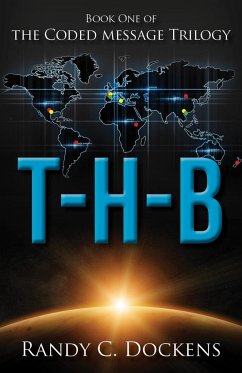 T-H-B: The Coded Message Trilogy, Book 1 - Dockens, Randy C.