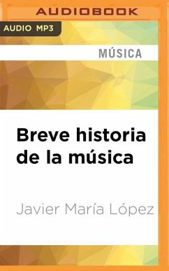 Breve Historia de la Música - Lopez, Javier Mar