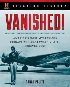 Breaking History: Vanished!: America's Most Mysterious Kidnappings, Castaways, and the Forever Lost - Pruitt, Sarah