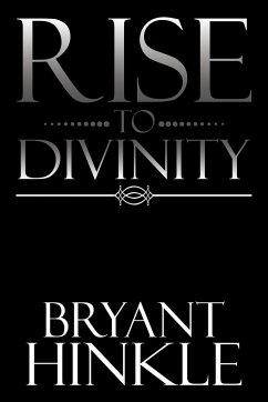 Rise to Divinity - Hinkle, Bryant