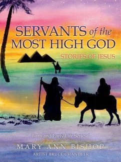 Servants of the Most High God Stories of Jesus - Bishop, Mary Ann