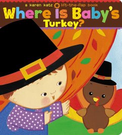 Where Is Baby's Turkey?: A Karen Katz Lift-The-Flap Book - Katz, Karen