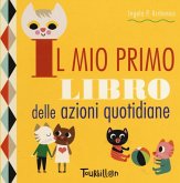 Il mio primo libro delle azioni quotidiane Il mio primo libro delle azioni quotidiane