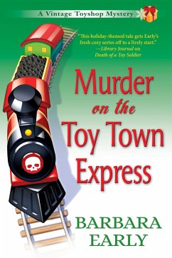 Murder on the Toy Town Express: A Vintage Toy Shop Mystery - Early, Barbara