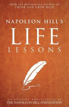 Napoleon Hill's Life Lessons - Hill, Napoleon