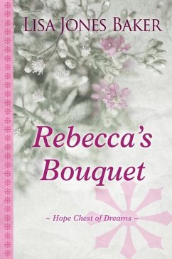 Rebecca's Bouquet - Baker, Lisa Jones