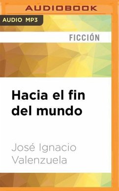Hacia El Fin del Mundo - Valenzuela, Jose Ignacio