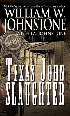 Texas John Slaughter - Johnstone, William W.; Johnstone, J. A.