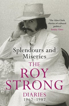 Splendours and Miseries: The Roy Strong Diaries, 1967-87 - Strong, Roy