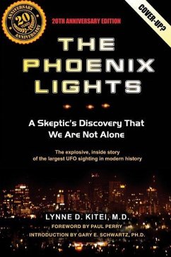 The Phoenix Lights: A Skeptics Discovery That We Are Not Alone - Kitei M. D., Lynne D.