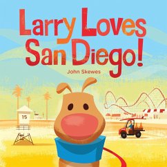 Larry Loves San Diego!: A Larry Gets Lost Book - Skewes, John