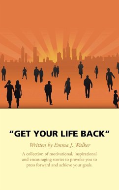 Get Your Life Back - Walker, Emma J.