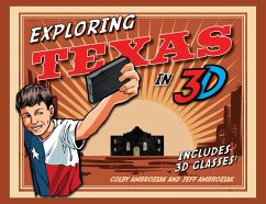 Exploring Texas in 3D - Ambroziak, Colby; Ambroziak, Jeff