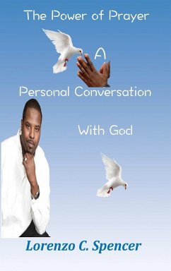 The Power Of Prayer A Personal Conversation with God - Spencer, Lorenzo C