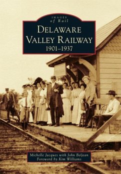 Delaware Valley Railway: 1901-1937 - Beljean, Michelle Jacques with John