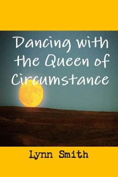 Dancing with the Queen of Circumstance - Smith, Lynn; Perez, Darrah