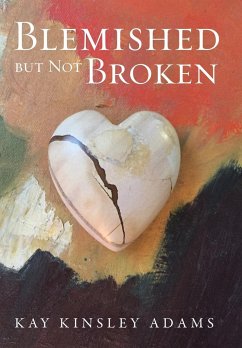 Blemished but Not Broken - Adams, Kay Kinsley