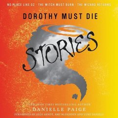 Dorothy Must Die Stories: No Place Like Oz, the Witch Must Burn, the Wizard Returns - Paige, Danielle