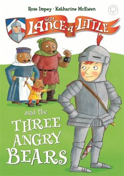 Sir Lance-A-Little and the Three Angry Bears - Impey, Rose