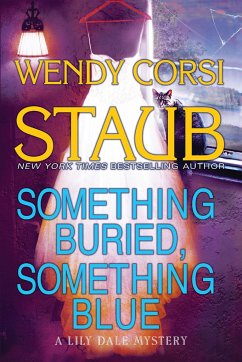 Something Buried, Something Blue: A Lily Dale Mystery - Staub, Wendy Corsi