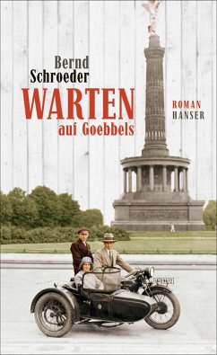Warten auf Goebbels (eBook, ePUB) - Schroeder, Bernd