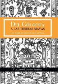 Del Gólgota a las tierras Mayas