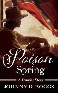 Poison Spring: A Frontier Story - Boggs, Johnny D.