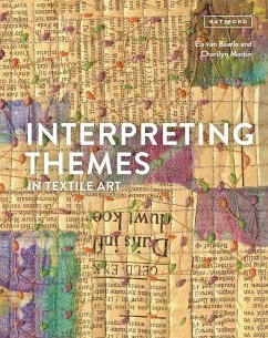 Interpreting Themes in Textile Art - van Baarle, Els; Martin, Cherilyn