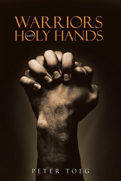 Warriors With Holy Hands - Toeg, Peter