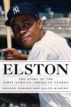 Elston: The Story of the First African-American Yankee - Howard, Arlene; Wimbish, Ralph