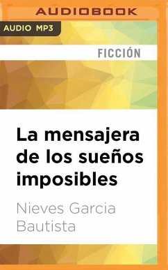 La Mensajera de Los Sueños Imposibles (Narración En Castellano) - Bautista, Nieves Garcia