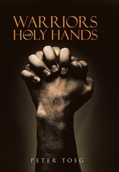 Warriors With Holy Hands - Toeg, Peter