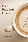 Each Beautiful Moment