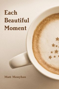 Each Beautiful Moment - Monyhan, Matt