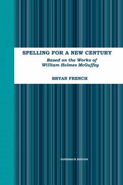 Spelling for a New Century - French, Bryan