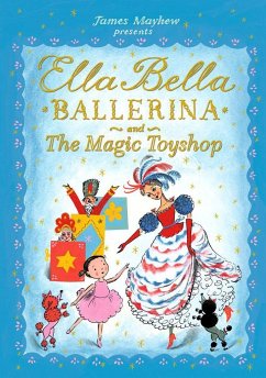 Ella Bella Ballerina and the Magic Toyshop - Mayhew, James