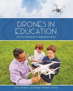 Drones in Education: Let Your Students' Imagination Soar - Carnahan, Chris